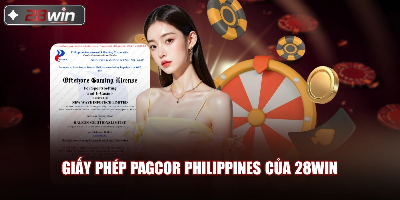 Giấy phép PAGCOR Philippines của 28win Giấy phép PAGCOR Philippines của 28win