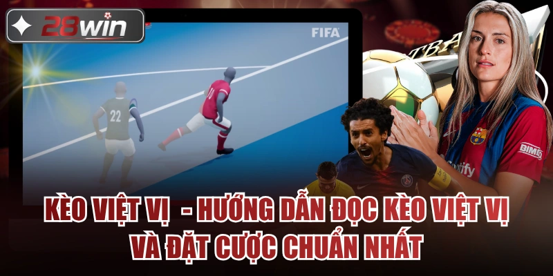 Kèo việt vị - Hướng Dẫn Đọc Kèo Việt Vị Và Đặt Cược Chuẩn Nhất