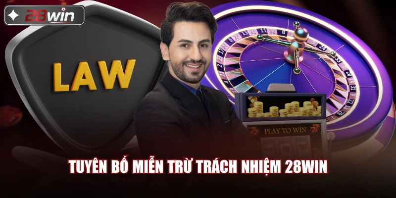 Tuyên bố miễn trừ trách nhiệm 28win Tuyên bố miễn trừ trách nhiệm 28win